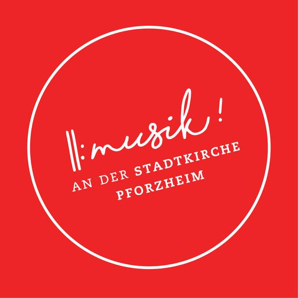 Quelle: Evang. Kantorat Pforzheim, Heike Hastedt