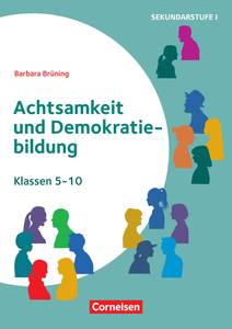 Quelle: Themenhefte Sekundarstufe - Achtsamkeit und Demokratiebildung - Buch mit Kopiervorlagen - Klasse 5-10 | Cornelsen